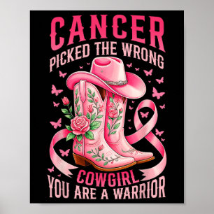 Breast Cancer Picked The Wrong Cowgirl You Are A W Poster