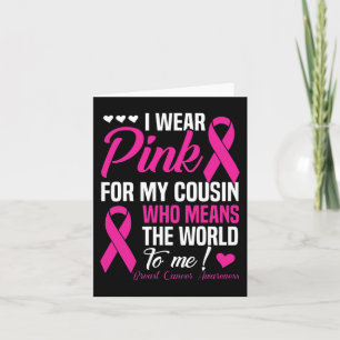 Breast Cancer Pink For Cousin Who Means World To Card