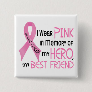 Breast Cancer PINK IN MEMORY OF MY BEST FRIEND 1 15 Cm Square Badge