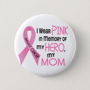 Breast Cancer PINK IN MEMORY OF MY MOM 1 6 Cm Round Badge