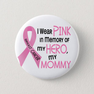 Breast Cancer PINK IN MEMORY OF MY MOMMY 1 6 Cm Round Badge