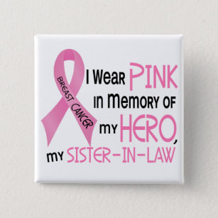 Breast Cancer PINK IN MEMORY OF MY SISTER-IN-LAW 1 15 Cm Square Badge