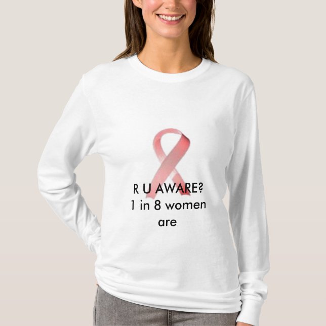 breast cancer, R U AWARE?1 in 8 women are T-Shirt (Front)