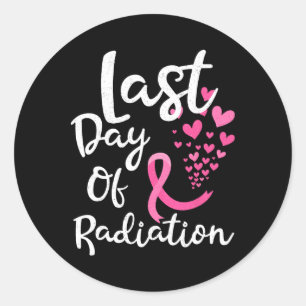 Breast Cancer Radiation Therapy Last Day Of Radiat Classic Round Sticker