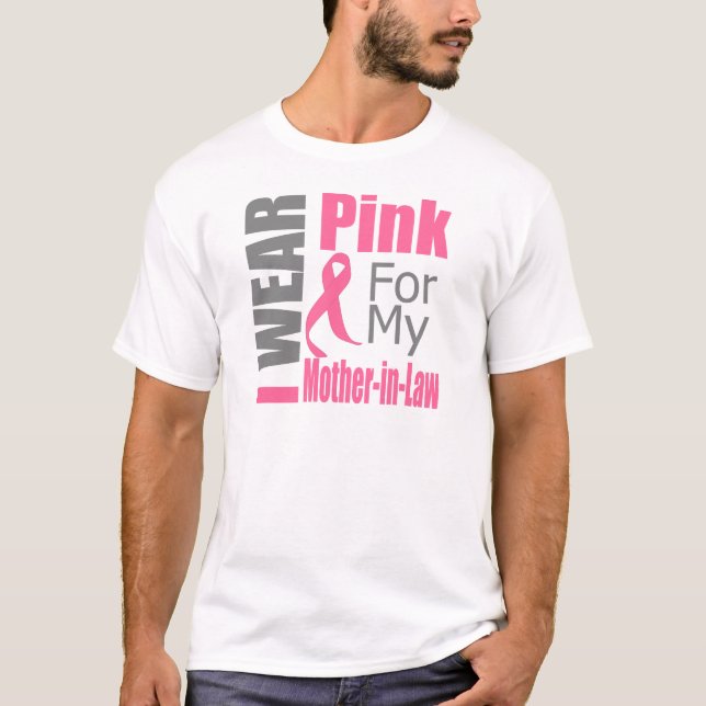 Breast Cancer Ribbon I Wear Pink Mother-in-Law T-Shirt (Front)