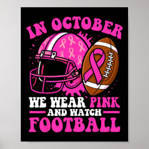 Breast Cancer Shirts Women In October We Wear Pink Poster