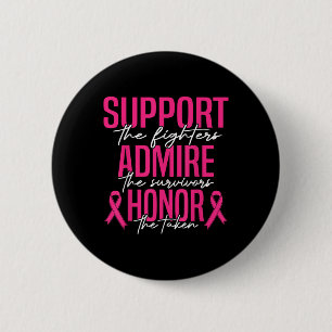 Breast Cancer Support Admire Honour Breast Cancer  6 Cm Round Badge