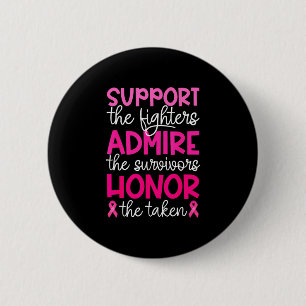Breast cancer support admire honour breast cancer 6 cm round badge