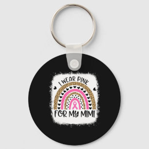 Breast Cancer Support I Wear Pink For My Mimi Rain Key Ring