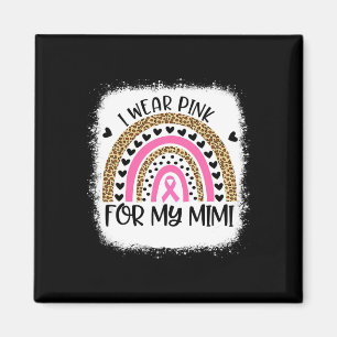 Breast Cancer Support I Wear Pink For My Mimi Rain Magnet