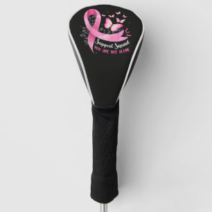 Breast Cancer Support Squad You Are Not Alone Golf Head Cover