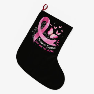 Breast Cancer Support Squad You Are Not Alone Large Christmas Stocking