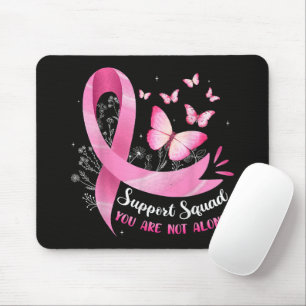 Breast Cancer Support Squad You Are Not Alone Mouse Pad