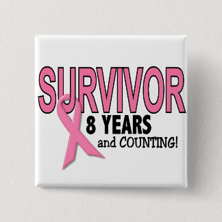 BREAST CANCER SURVIVOR 8 Years & Counting 15 Cm Square Badge