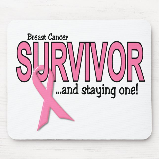 BREAST CANCER SURVIVOR And Staying One Mouse Pad (Front)