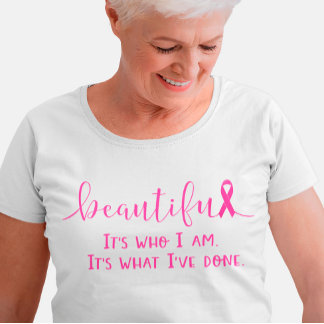 Breast Cancer Survivor Beautiful Is What You Are T T-Shirt