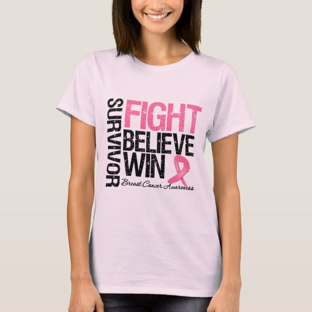 Breast Cancer Survivor Fight Believe Win Motto T-Shirt (Front)