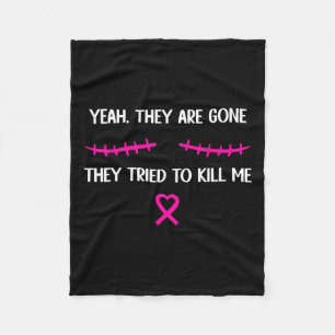 Breast Cancer Survivor Mastectomy They're Gone  Fleece Blanket