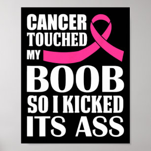 Breast Cancer Touched My S Breast So I Kicked Its  Poster