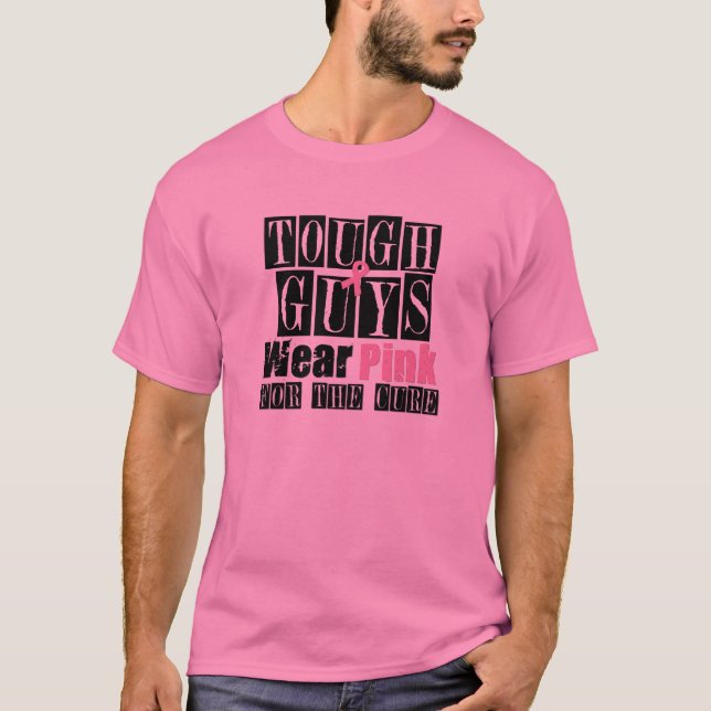 Breast Cancer Tough Guys Wear Pink T-Shirt (Front)