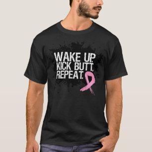 Breast Cancer Wake Up Kick Butt Repeat T-Shirt