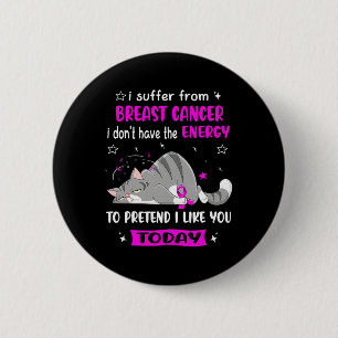 Breast Cancer Warrior I Suffer From Breast Cancer  6 Cm Round Badge