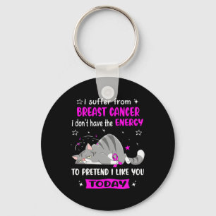Breast Cancer Warrior I Suffer From Breast Cancer  Key Ring