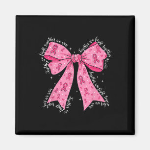Breast Cancer Warrior Supporter Together We That F Magnet