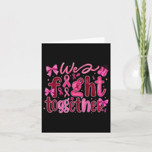 Breast Cancer We Fight Together  Card