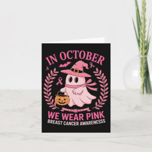 Breast Cancer Women Halloween Ghost In October We Card