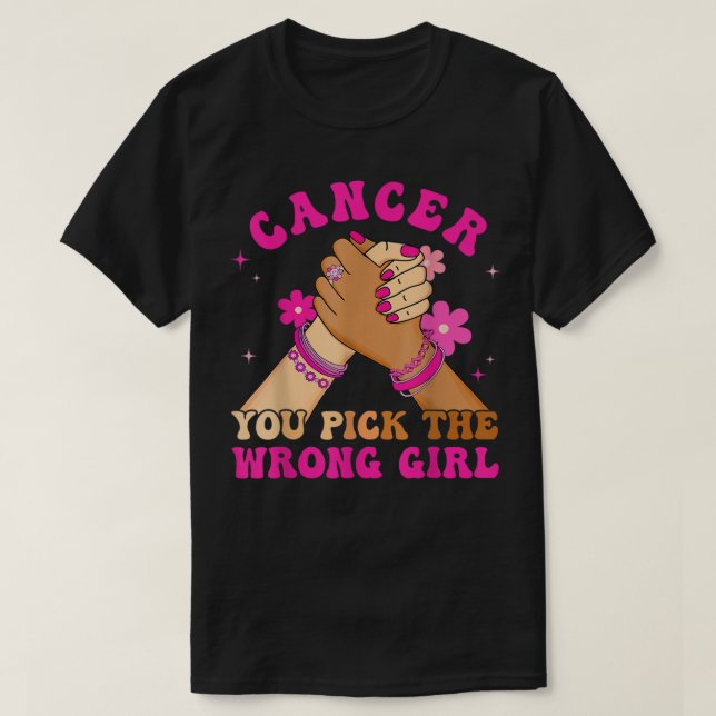 Breast Cancer You Pick The Wrong Girl Awareness Re T-Shirt (Design Front)