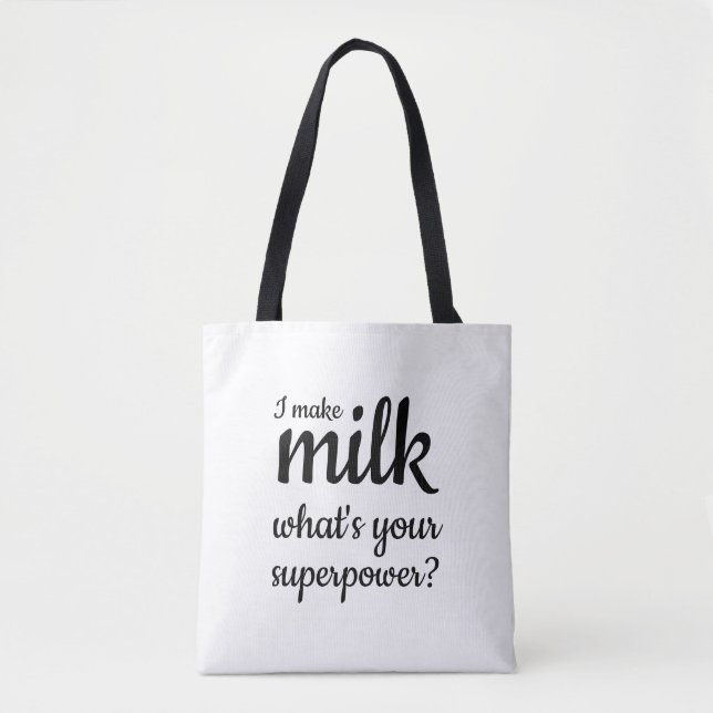 Breastfeeding I make milk superpower Tote Bag (Front)