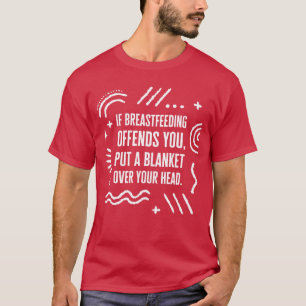 BreastFeeding Month New Mom Normalize Breastfeedin T-Shirt