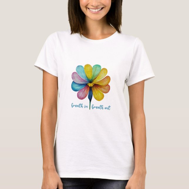 Breath in, breath out watercolor flower T-Shirts  (Front)
