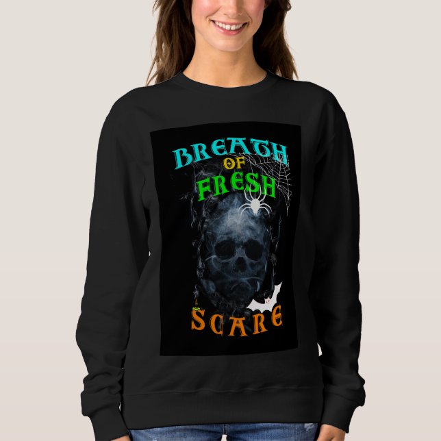 Breath Of Fresh Scare Sweatshirt (Front)