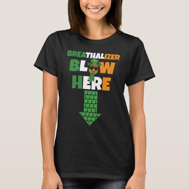 Breathalizer Blow Here St Patricks Day Pineapple S T-Shirt (Front)