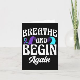 Breathe And Begin Again Depression Awareness  Card