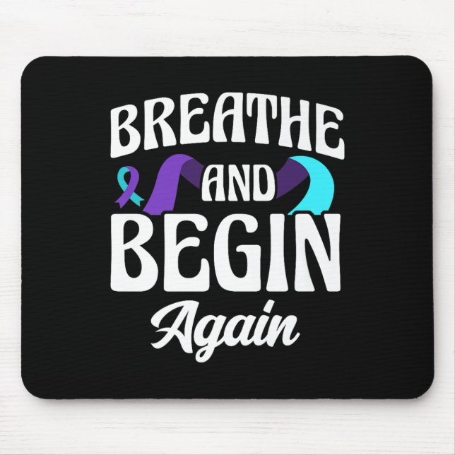Breathe And Begin Again Depression Awareness Premi Mouse Pad (Front)