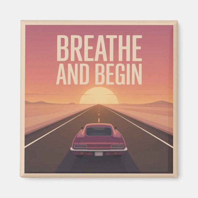 Breathe And Begin Magnet (Front)