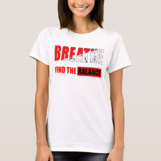 Breathe and Find Balance T-Shirt