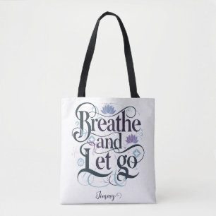 Breathe and Let Go : Personalised Tote Bag