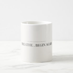 Breathe Begin Again Minimalist Mug Calm Aesthetic