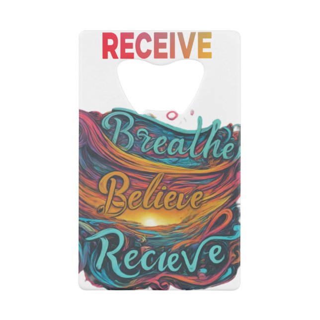 Breathe, Believe, Receive -  (Front)
