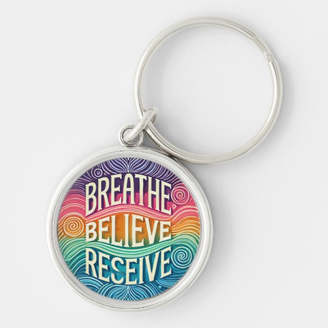 Breathe, Believe, Receive - Premium Round Keychain (Front)