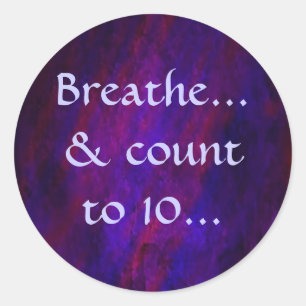 Breathe... & count to 10... sticker