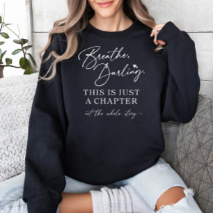 Breathe Darling Motivational Sweatshirt