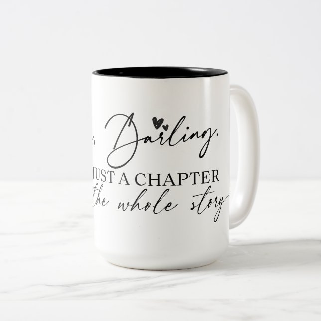 "Breathe Darling, This Is Just A Chapter"  Two-Tone Coffee Mug (Front Right)