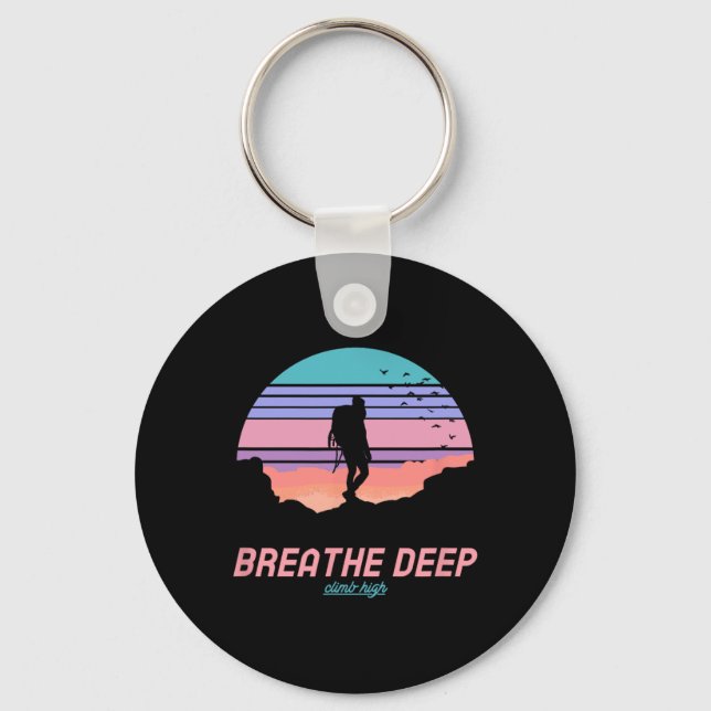 Breathe Deep Climb High - Hiking  Key Ring (Front)