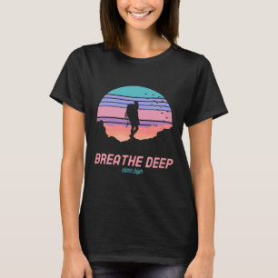 Breathe Deep Climb High - Hiking T-Shirt