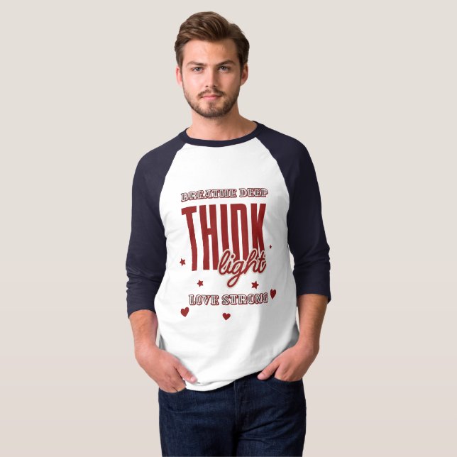 Breathe Deep, Think Light, Love Strong T-Shirt (Front Full)